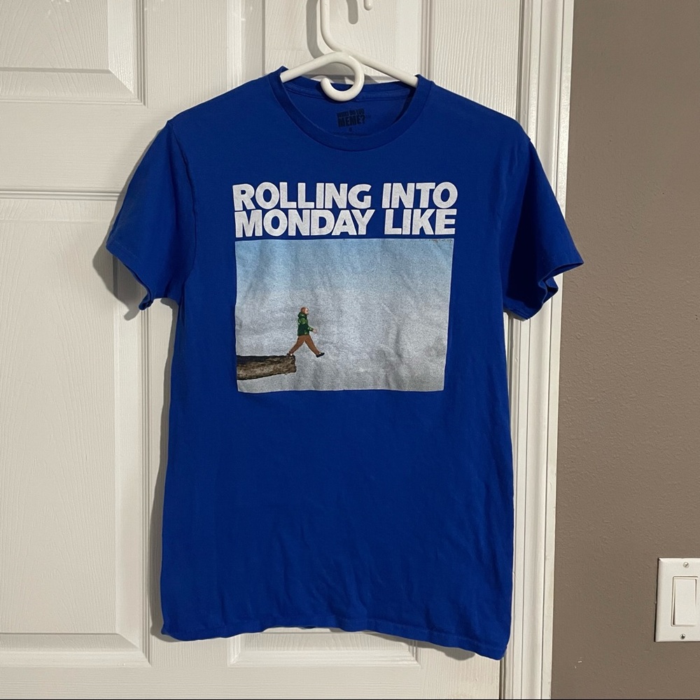 What Do You Meme “Rolling Into Monday Like” Blue T-Shirt Size Small